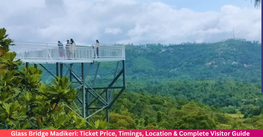 Glass Bridge Madikeri: Ticket Price, Timings, Location & Complete Visitor Guide