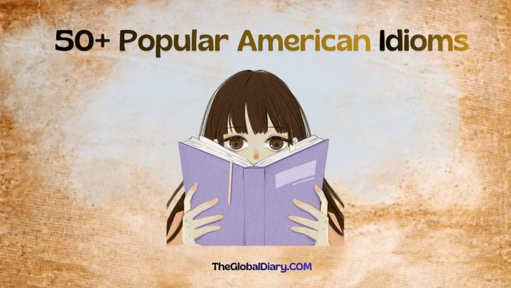 50+ American Idioms That Will Make You Sound Like a Native