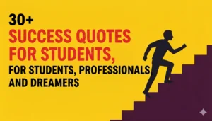 30+ Success Quotes for Students, Professionals, and Dreamers