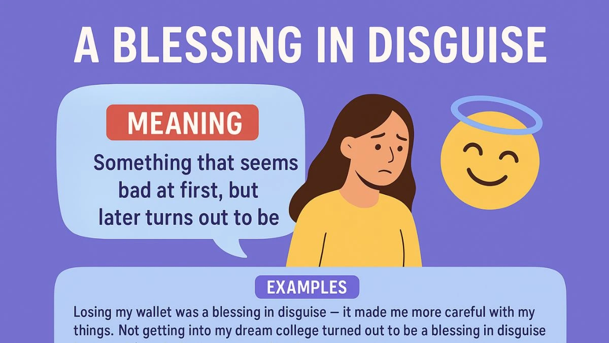 Idiom of The Day – A Blessing in Disguise Meaning & Examples