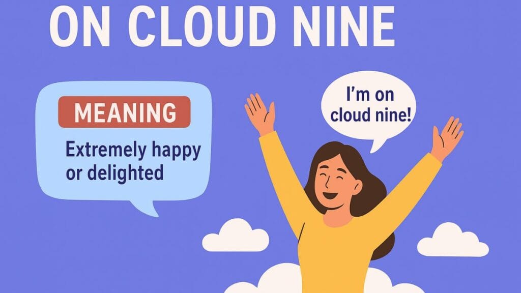Idiom of The Day – On Cloud Nine Meaning & Examples