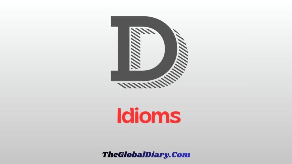 45+ Popular Idioms Starting With D