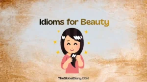 40+ Powerful Idioms for Beauty to use to express beautiful things