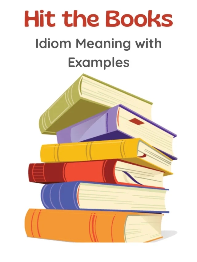 Hit The Book Idiom Meaning and 5 Simple Examples