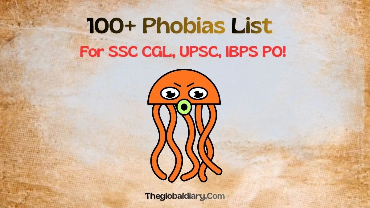 Complete List of Phobias: 100+ Phobia Names with Meanings for SSC CGL/UPSC Exams