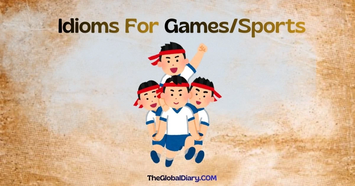45+ Idioms for Games: Game‑Related Idioms with Examples