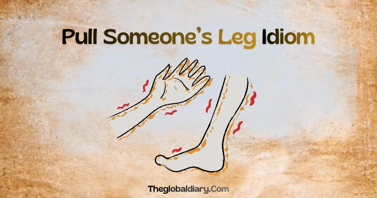 Pull Someone’s Leg Idiom - Meaning with 10 Simple Examples