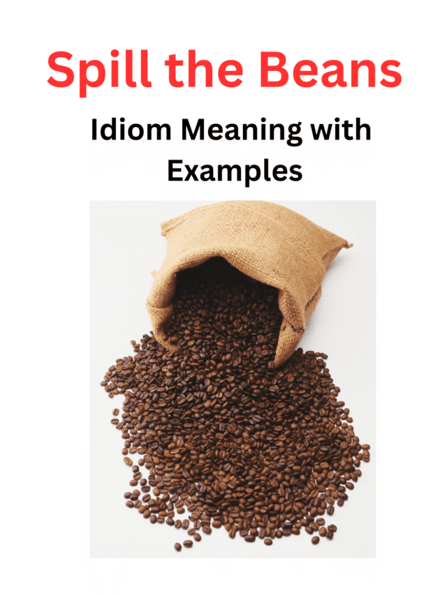 Spill the Beans Idiom Meaning and 5 Simple Examples