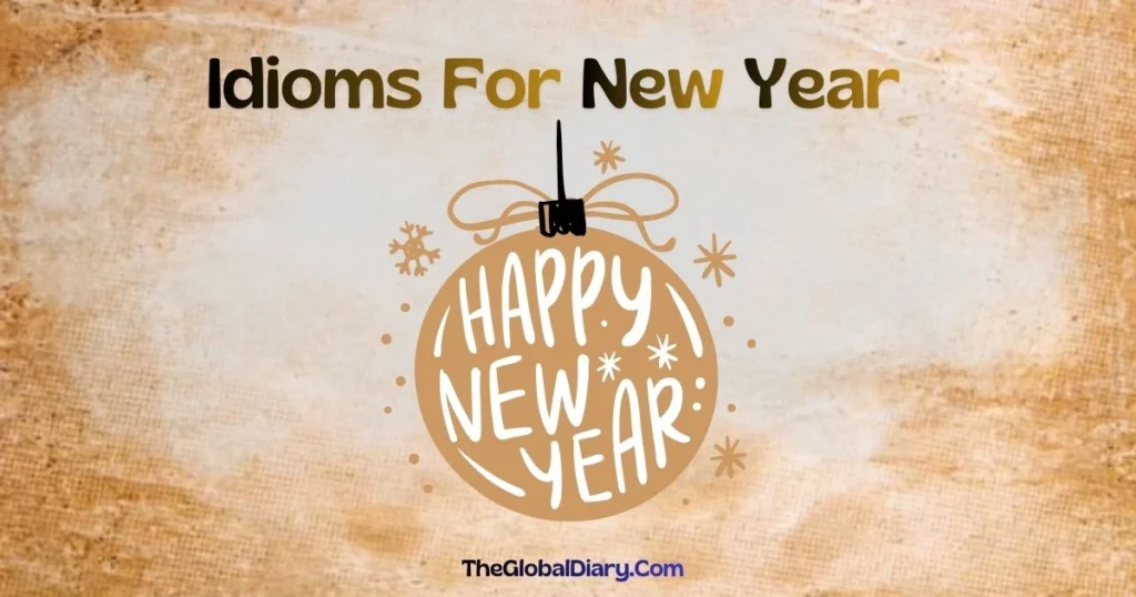 25+ Idioms for New Year: Welcome a Fresh Start